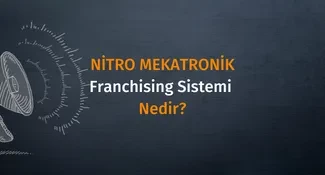 Nitro Mekatronik Franchising Sistemi  Nedir?